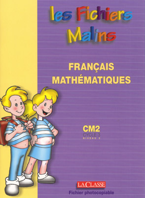 LES FICHIERS MALINS - FRANCAIS MATHEMATIQUES CM2